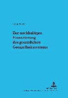 bokomslag Zur Nachhaltigen Finanzierung Des Gesetzlichen Gesundheitssystems