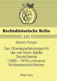 bokomslag Das Oberappellationsgericht der vier freien Staedte Deutschlands (1820-1879) und seine Richterpersoenlichkeiten