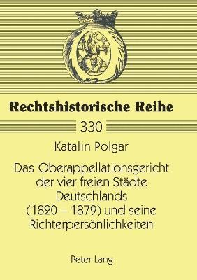 bokomslag Das Oberappellationsgericht der vier freien Staedte Deutschlands (1820-1879) und seine Richterpersoenlichkeiten