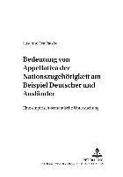 bokomslag Bedeutung Von Appellativa Der Nationszugehoerigkeit Am Beispiel Deutscher Und Auslaender