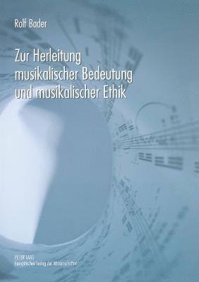 bokomslag Zur Herleitung musikalischer Bedeutung und musikalischer Ethik