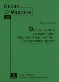 bokomslag Der Rechtsschutz Der Potentiellen Organempfaenger Nach Dem Transplantationsgesetz