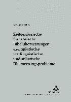 bokomslag Zeitgenoessische Franzoesische Bibeluebersetzungen: Exemplarische Textlinguistische Und Stilistische Uebersetzungsprobleme