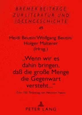 'Wenn Wir Es Dahin Bringen, Dass Die Grosse Menge Die Gegenwart Versteht...' 1