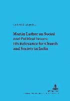 Santhosh J. Sahayadoss, Hans Schwarz - Martin Luther on Social and Political Issues: His Relevance for Church and Society in India, Häftad