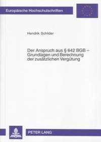 bokomslag Der Anspruch Aus  642 Bgb - Grundlagen Und Berechnungen Der Zusaetzlichen Verguetung