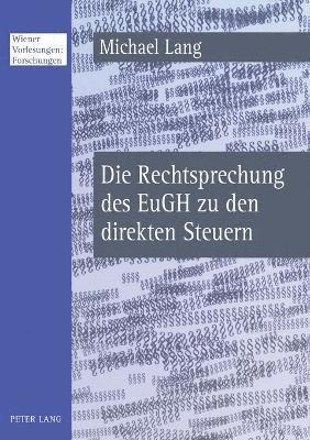 Michael Lang, Austria) Lang, Michael (Wirtschaftsuniversitat Wien - Rechtsprechung des EuGH zu den direkten Steuern, Häftad