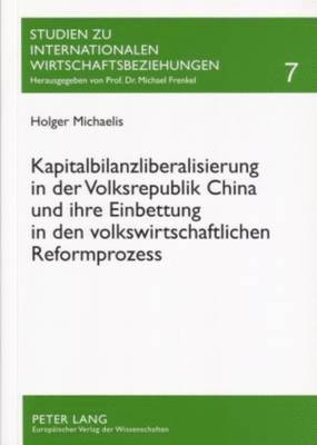 bokomslag Kapitalbilanzliberalisierung in Der Volksrepublik China Und Ihre Einbettung in Den Volkswirtschaftlichen Reformprozess