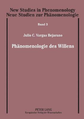 Julio C Vargas Bejarano - Phaenomenologie des Willens, Häftad