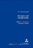 bokomslag Die Agrar- Und Energiewende