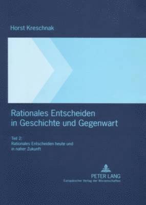 Rationales Entscheiden in Geschichte Und Gegenwart 1