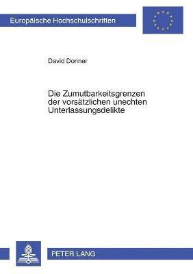 bokomslag Zumutbarkeitsgrenzen der vorsaetzlichen unechten Unterlassungsdelikte