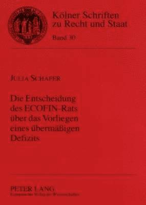 bokomslag Die Entscheidung Des Ecofin-Rats Ueber Das Vorliegen Eines Uebermaeigen Defizits