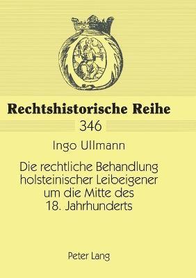 bokomslag rechtliche Behandlung holsteinischer Leibeigener um die Mitte des 18. Jahrhunderts