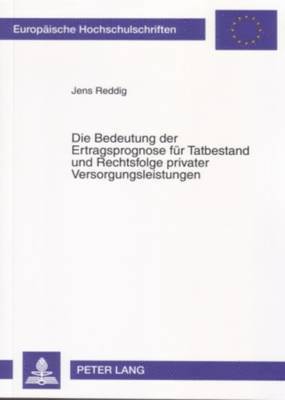 Die Bedeutung Der Ertragsprognose Fuer Tatbestand Und Rechtsfolge Privater Versorgungsleistungen 1