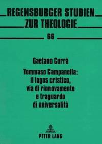 bokomslag Tommaso Campanella: Il Logos Cristico, Via Di Rinnovamento E Traguardo Di Universalita