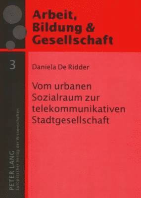 bokomslag Vom Urbanen Sozialraum Zur Telekommunikativen Stadtgesellschaft