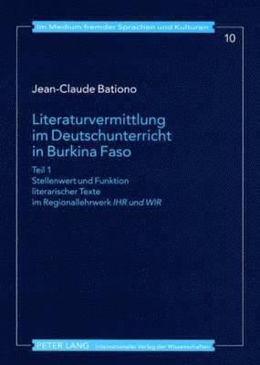 Jean-Claude Bationo, Lutz Götze - Literaturvermittlung im Deutschunterricht in Burkina Faso, Häftad