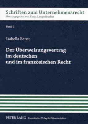 Isabella Bernt, Katja Langenbucher - Der Ueberweisungsvertrag Im Deutschen Und Im Franzoesischen Recht, Häftad