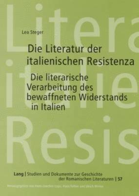 bokomslag Die Literatur Der Italienischen Resistenza