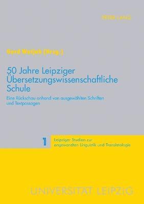 50 Jahre Leipziger Uebersetzungswissenschaftliche Schule 1