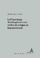 Mónica Aznárez Mauleón, Gerd Wotjak - Fraseología Metalingueística Con Verbos de Lengua En Español Actual, Häftad