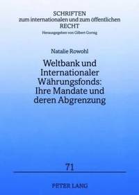 bokomslag Weltbank Und Internationaler Waehrungsfonds: Ihre Mandate Und Deren Abgrenzung