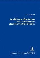 bokomslag Geschaeftsprozessgestaltung Von E-Maintenance-Loesungen Von Unternehmen