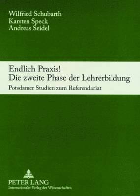 bokomslag Endlich Praxis! Die Zweite Phase Der Lehrerbildung