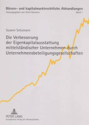 Susann Schumann, Horst Hammen - Die Verbesserung Der Eigenkapitalausstattung Mittelstaendischer Unternehmen Durch Unternehmensbeteiligungsgesellschaften, Häftad