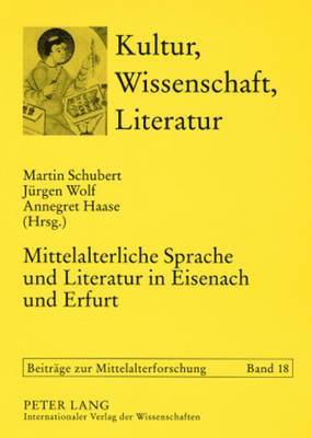 Mittelalterliche Sprache Und Literatur in Eisenach Und Erfurt 1
