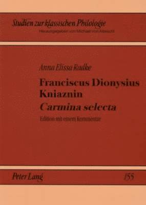 Franciscus Dionysius Kniaznin Carmina Selecta 1