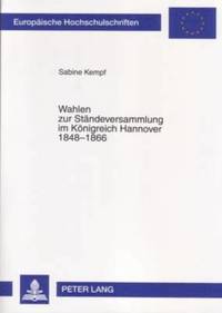 bokomslag Wahlen Zur Staendeversammlung Im Koenigreich Hannover 1848-1866