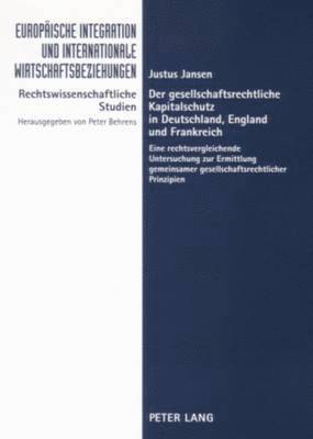 bokomslag Der Gesellschaftsrechtliche Kapitalschutz in Deutschland, England Und Frankreich