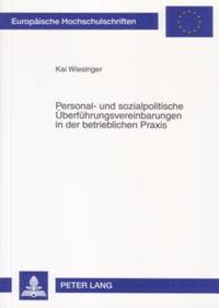 bokomslag Personal- Und Sozialpolitische Ueberfuehrungsvereinbarungen in Der Betrieblichen Praxis