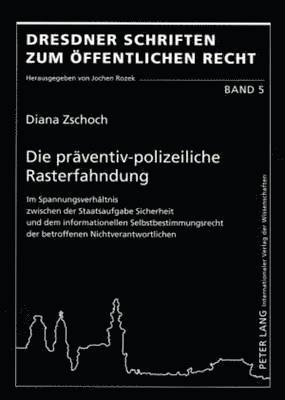 Diana Zschoch, Jochen Rozek - Die Praeventiv-Polizeiliche Rasterfahndung, Häftad