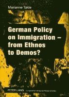 Marianne Takle - German Policy on Immigration - From Ethnos to Demos?, Häftad
