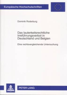 Das Lauterkeitsrechtliche Irrefuehrungsverbot in Deutschland Und Belgien 1