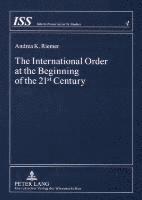 bokomslag The International Order at the Beginning of the 21st Century