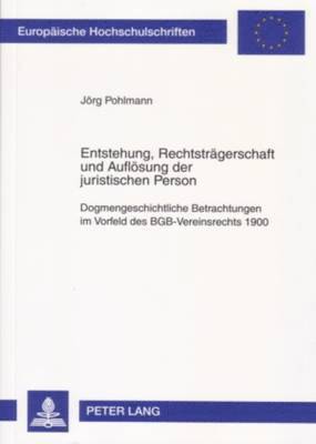 Entstehung, Rechtstraegerschaft Und Aufloesung Der Juristischen Person 1