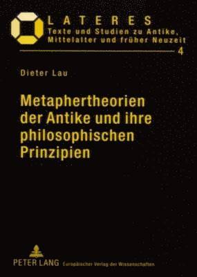 Metaphertheorien Der Antike Und Ihre Philosophischen Prinzipien 1