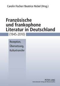 bokomslag Franzoesische Und Frankophone Literatur in Deutschland (1945-2010)