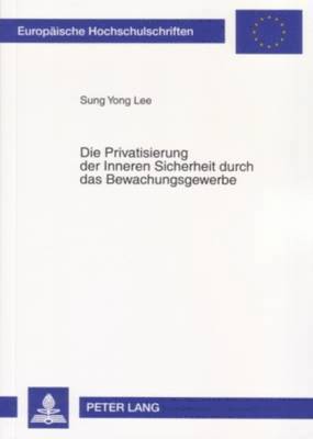 Die Privatisierung Der Inneren Sicherheit Durch Das Bewachungsgewerbe 1