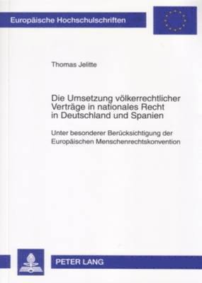 Die Umsetzung Voelkerrechtlicher Vertraege in Nationales Recht in Deutschland Und Spanien 1