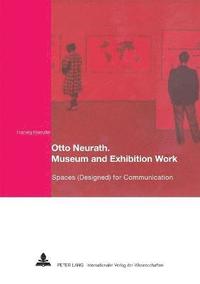 bokomslag Otto Neurath. Museum and Exhibition Work