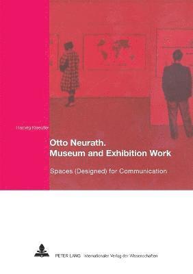 bokomslag Otto Neurath. Museum and Exhibition Work