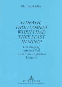 bokomslag «O Death, Thou Comest When I Had Thee Least in Mind!»