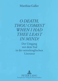 bokomslag O Death, Thou Comest When I Had Thee Least in Mind!