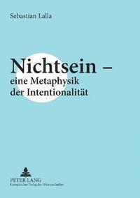 bokomslag Nichtsein - eine Metaphysik der Intentionalitaet