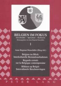 bokomslag Belgien Im Blick: Interkulturelle Bestandsaufnahmen - Regards Croiss Sur La Belgique Contemporaine- Blikken Op Belgi Interculturele Beschouwingen
